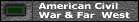 American Civil War & FarWest