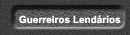 Guerreiros Lendarios